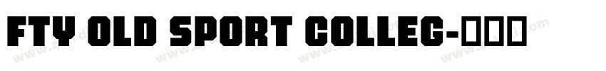 Fty OLD SPORT COLLEG字体转换